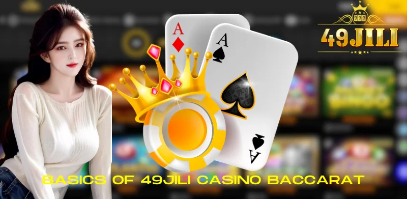 Basics of 49JILI Casino Baccarat