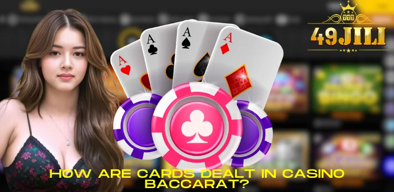 How are cards dealt in Casino Baccarat?