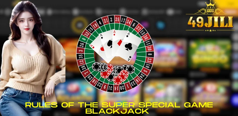 Rules of the super special game blackjack