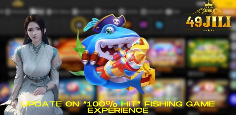 Update on "100% hit" Fishing game experience